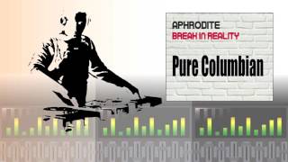 Aphrodite - Pure Columbian (Album Version)