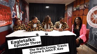 EagleTalks: Episode Three featuring The Walls Group, Travis Greene and John P. Kee