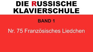 Die Russische Klavierschule, Band 1, Nr. 75 Französisches Liedchen