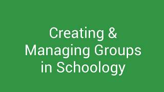 Creating & Managing Groups in Schoology