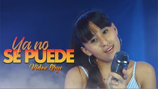 Deleites Andinos  -  Ya No se Puede | Video Liryc Oficial (Dalila Aguilar)