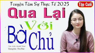 [TẬP CUỐI] QUA LẠI VỚI BÀ CHỦ - Truyện tâm lý tình cảm hôn nhân vợ chồng cực hay - MC Thu Huệ