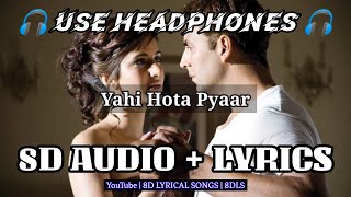 Yahi Hota Pyaar | 8D AUDIO+LYRICS| Himesh Rashmiyan, Sunidhi Chauhan| Namstey London| 3D Audio| 8DLS