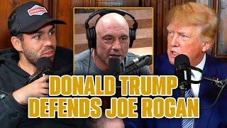 Donald Trump Defends Joe Rogan!