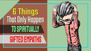 6 Strange Things That Only Happen To Spiritually Gifted Empaths