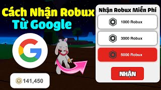 Cách Nhận Robux Miễn Phí Mới Nhất 2024 Từ Google Đơn Giản | Thành Công 100%