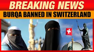 Switzerland Implements Controversial Burqa Ban: What You Need to Know | News9