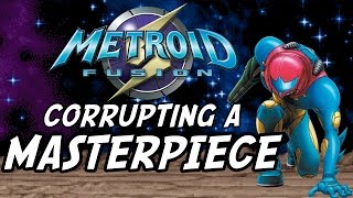 METROID FUSION - The Corruption of a Masterpiece | GEEK CRITIQUE