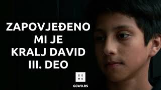 (EN) KRALJ DAVID III.DEO - ZAPOVJEĐENO MI JE - Crkva Milosti Beograd GGWO.RS - p.Tomas Bulicek