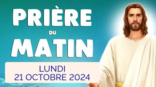 🙏 PRIERE du MATIN Lundi 21 Octobre 2024 avec Évangile du Jour et Psaume