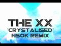 the XX - Crystalised (Nsok Remix)