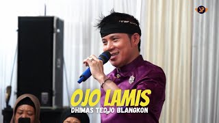 OJO LAMIS - DHIMAS TEDJO BLANGKON || LIVE LEKTO CAMPURSARI GUNUNGKIDUL