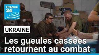 En Ukraine, les gueules cassées retournent au combat • FRANCE 24