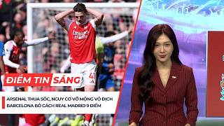 Điểm tin sáng 12/4: Arsenal thua sốc Bournemouth, Barca chạm 1 tay vào chức vô địch La Liga