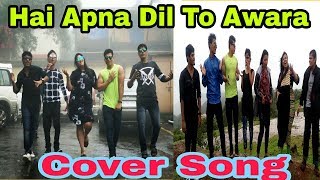 Hai Apna Dil To Awara || Cover Song || Masti Time || Raj Rawat
