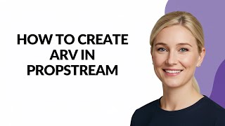 How to Create Arv In Propstream - Julia'sTutorials