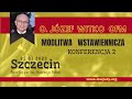 o. józef witko ofm modlitwa wstawiennicza konferencja 2