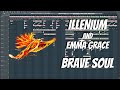 ILLENIUM and Emma Grace- Brave Soul (FL Studio Remake)