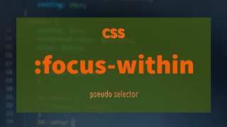 CSS :focus-within Pseudo Selector Explained !