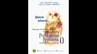 Dramatic Reading : Session.4-p4 of PEREMPUAN BERNAMA O (Lady Named O) : 11 April 2020