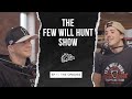 The Few Will Hunt Origin Story | The Few Will Hunt Show 001