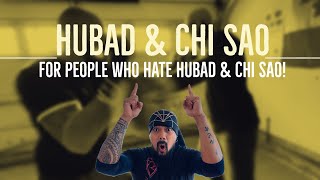 Hubad \u0026 Chi Sao For People Who HATE Hubad \u0026 Chi Sao!