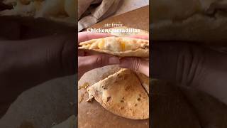 Air Fryer Chicken Quesadilla