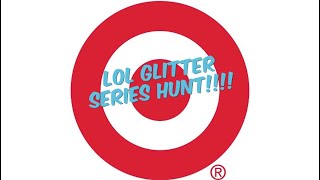 LOL New Glitter Series Target Hunt!