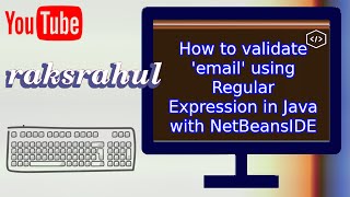 How to validate 'email' using Regular Expression in Java with NetBeansIDE