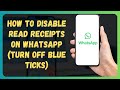 How to Disable Read Receipts on WhatsApp (Turn Off Blue Ticks)