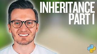 Python Day 112: Introduction to Inheritance in Python