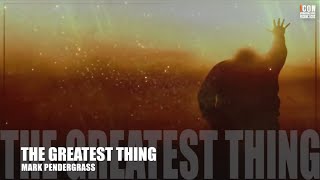 THE GREATEST THING – MARK PENDERGRASS HD - Worship Lyrics - #Worshipandpraisesongs #worship #praise