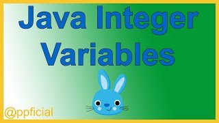 Java Integers - int long byte and short Integer Variables - Java Tutorial - Appficial