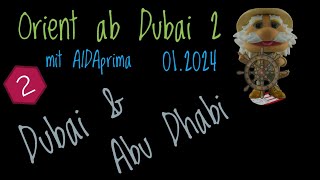 AIDAprima - Orient ab Dubai 2 Teil 02 Dubai + Abu Dhabi 2024.01