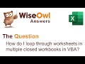 Wise Owl Answers - How do I loop through sheets in multiple closed Excel files?