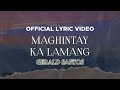 Gerald Santos - Maghintay Ka Lamang (Official Lyric Video)