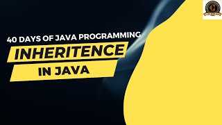 INHERITANCE | V-CODE | 40 DAYS OF JAVA PROGRAMMING | CSI | VIT-AP