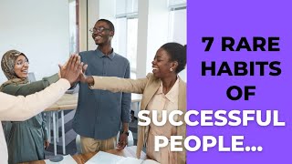 7 Rare Habits of Successful people... Dream||Motivation||Success #inspiration #motivation