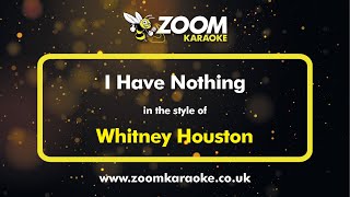 Whitney Houston - I Have Nothing - Karaoke Version from Zoom Karaoke