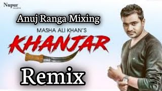Khanjar Song Remix By Anuj Ranga Kine Khanjar Chalaye Punjabi Sad Song Dj Remix