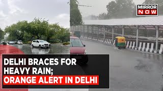 Heavy Rainfall, Thunderstorm Lash Parts Of Delhi-NCR | Orange Alert In Delhi