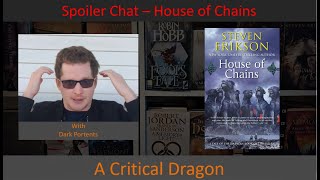 Spoiler Chat - House of Chains (Book 04 MBotF) with Dark Portents