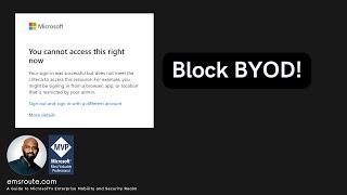 How to Block BYOD Access Using Entra ID Conditional Access Policies