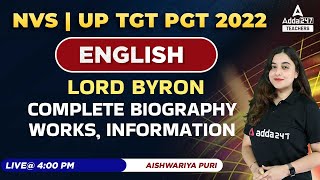 NVS/UP TGT PGT 2022 | TGT PGT English Classes | Lord Byron- Complete Biography, Works, Information