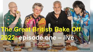 The Great British Bake Off 2022: episode one – live