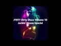 dirty disco volume 10 jackin house special