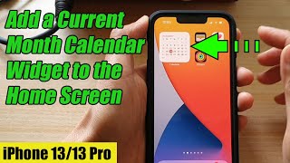 iPhone 13/13 Pro: How to Add a Current Month Calendar Widget to the Home Screen