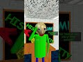 baldi doesn t roast badsum but with extra