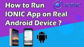 How to Run Ionic [ Android ] App on Real Android Device ? | Ionic Framework Tutorial
