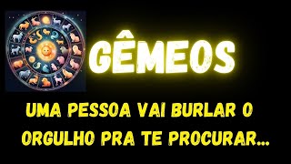 ♊️GÊMEOS🤫UMA PESSOA VAI BURLAR O ORGULHO PRA TE PROCURAR...